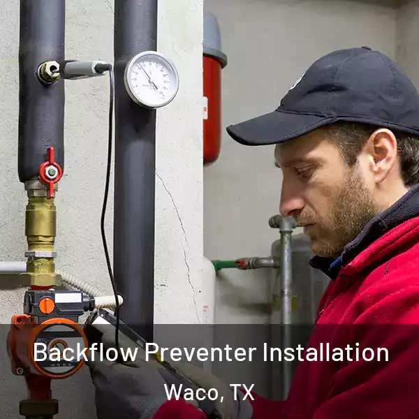  Backflow Preventer Installation Waco, TX