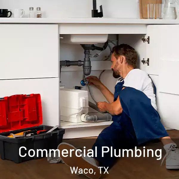  Commercial Plumbing Waco, TX