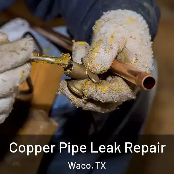  Copper Pipe Leak Repair Waco, TX