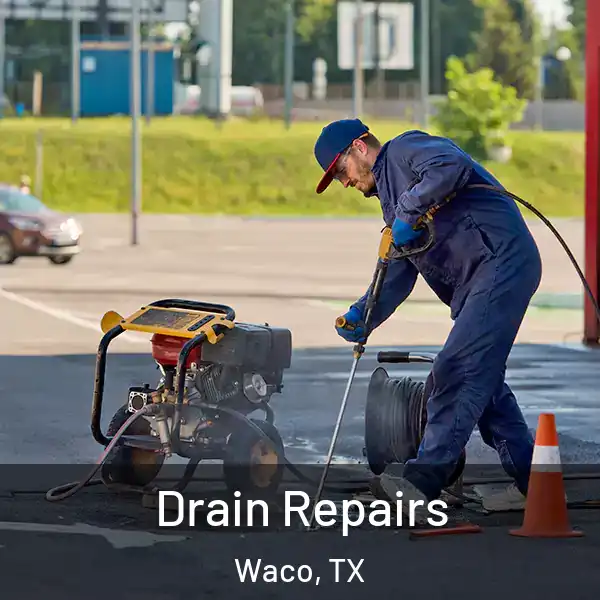  Drain Repairs Waco, TX