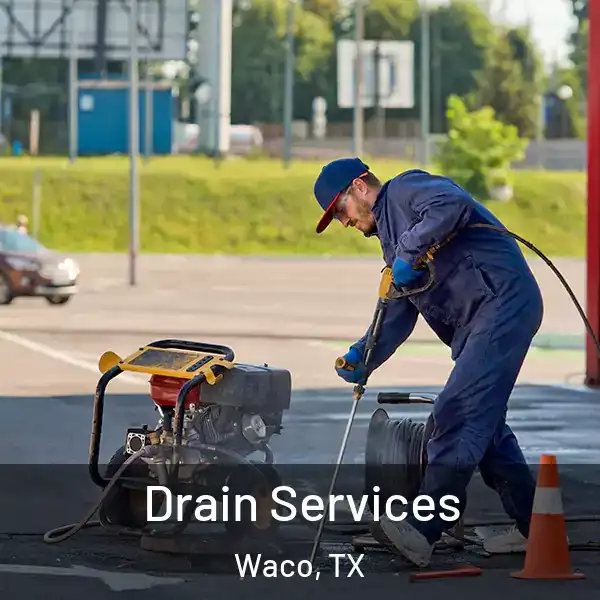 Drain Services Waco, TX