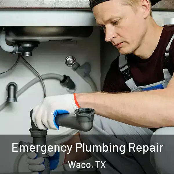  Emergency Plumbing Repair Waco, TX