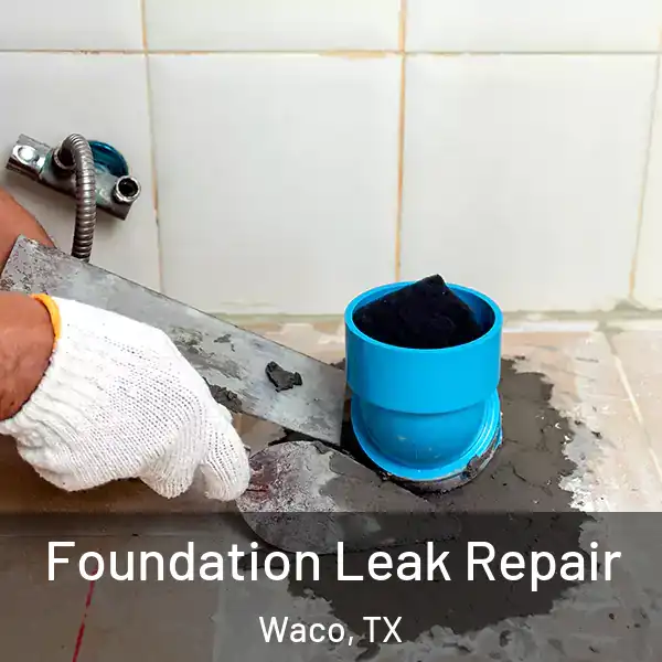  Foundation Leak Repair Waco, TX