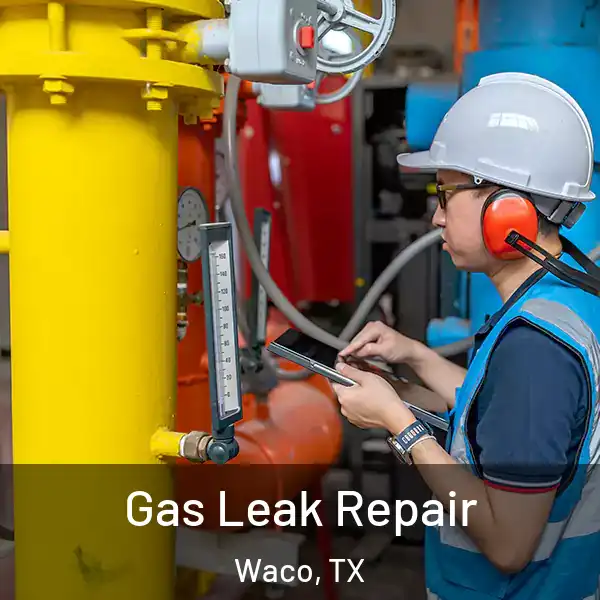  Gas Leak Repair Waco, TX