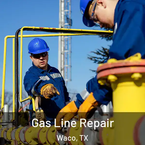  Gas Line Repair Waco, TX