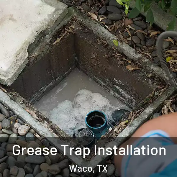  Grease Trap Installation Waco, TX