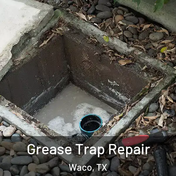  Grease Trap Repair Waco, TX
