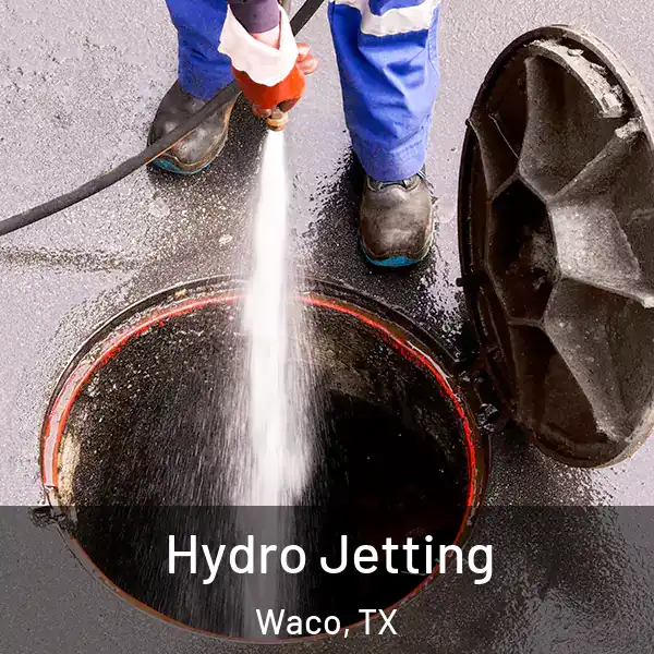  Hydro Jetting Waco, TX