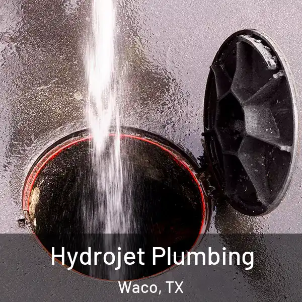  Hydrojet Plumbing Waco, TX