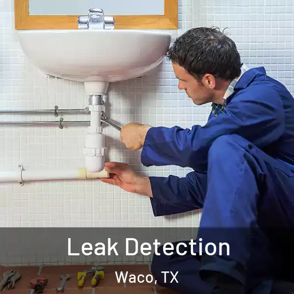  Leak Detection Waco, TX