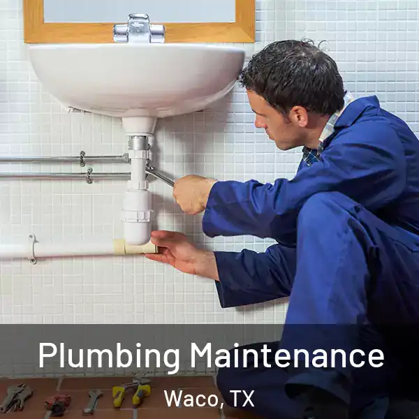  Plumbing Maintenance Waco, TX