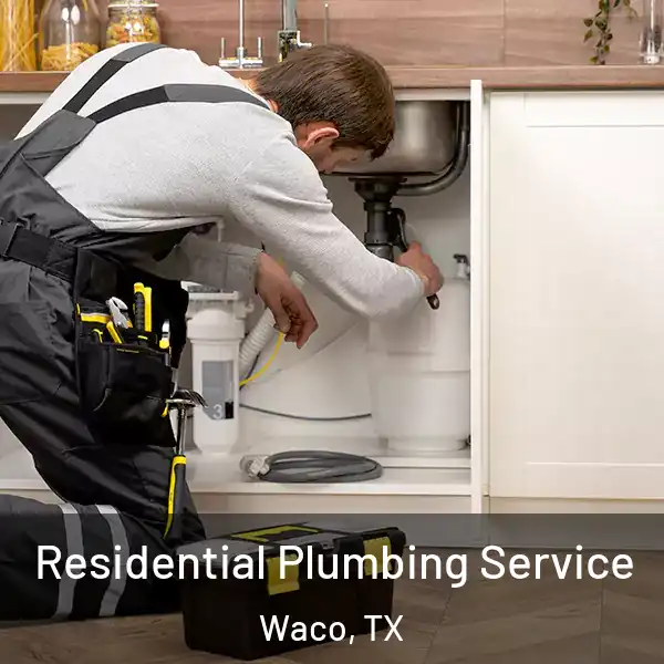  Residential Plumbing Service Waco, TX