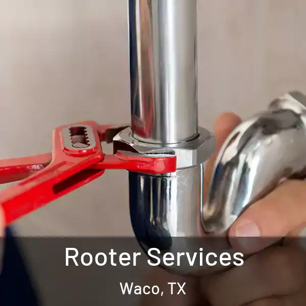  Rooter Services Waco, TX