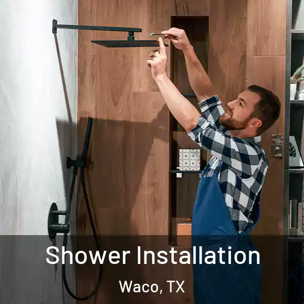  Shower Installation Waco, TX