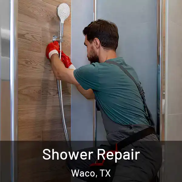  Shower Repair Waco, TX