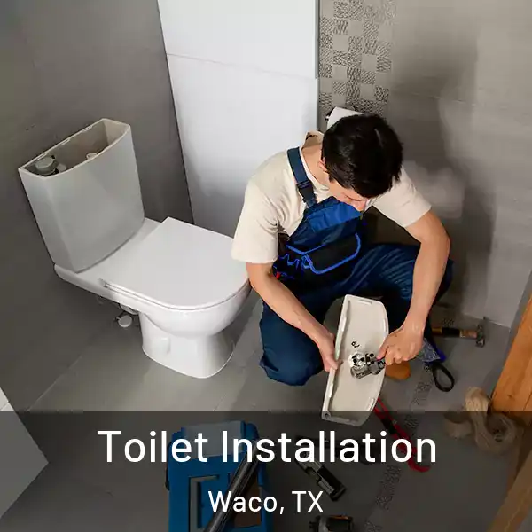  Toilet Installation Waco, TX