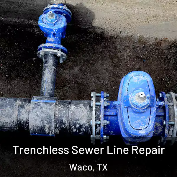  Trenchless Sewer Line Repair Waco, TX