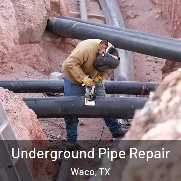  Underground Pipe Repair Waco, TX