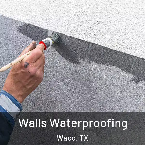  Walls Waterproofing Waco, TX