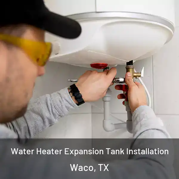  Water Heater Expansion Tank Installation Waco, TX