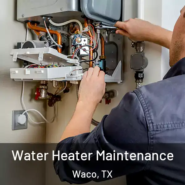 Water Heater Maintenance Waco, TX
