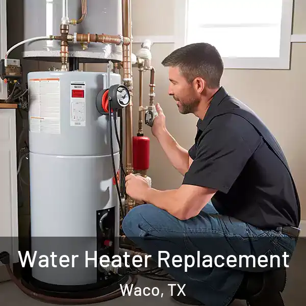  Water Heater Replacement Waco, TX