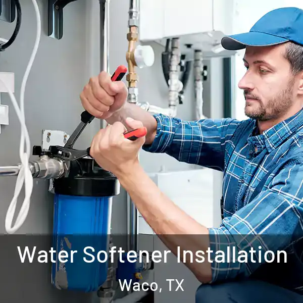  Water Softener Installation Waco, TX