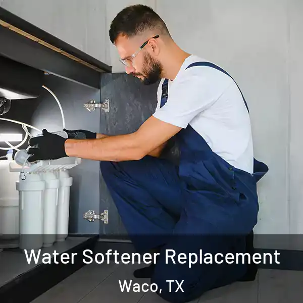  Water Softener Replacement Waco, TX