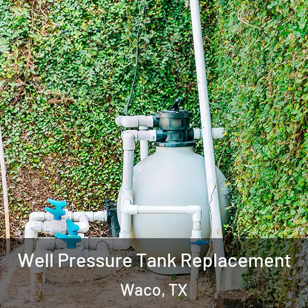  Well Pressure Tank Replacement Waco, TX